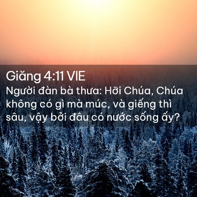 Picture 02 - Giăng 4:11 VIE - Người đàn bà thưa: Hỡi Chúa, Chúa - Bible Verse Picture