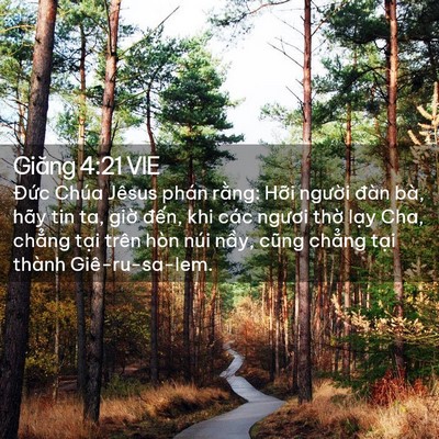 Picture 02 - Giăng 4:21 VIE - Đức Chúa Jêsus phán rằng: Hỡi người - Bible Verse Picture