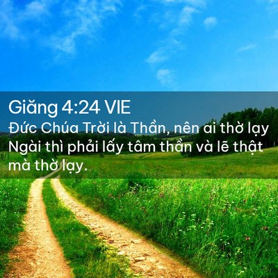 Picture 02 - Giăng 4:24 VIE - Đức Chúa Trời là Thần, nên ai thờ - Bible Verse Picture