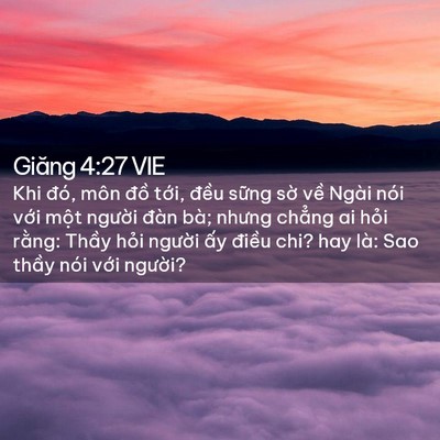 Picture 02 - Giăng 4:27 VIE - Khi đó, môn đồ tới, đều sững sờ - Bible Verse Picture