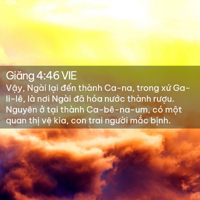 Picture 02 - Giăng 4:46 VIE - Vậy, Ngài lại đến thành Ca-na, trong - Bible Verse Picture
