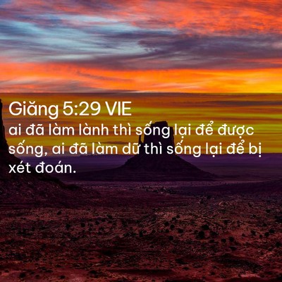 Picture 02 - Giăng 5:29 VIE - ai đã làm lành thì sống lại để - Bible Verse Picture