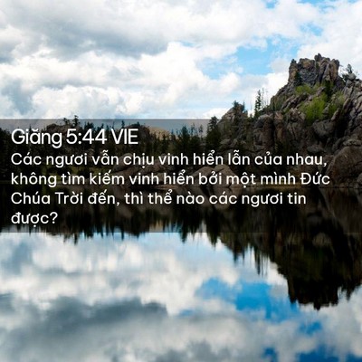 Picture 02 - Giăng 5:44 VIE - Các ngươi vẫn chịu vinh hiển lẫn của - Bible Verse Picture