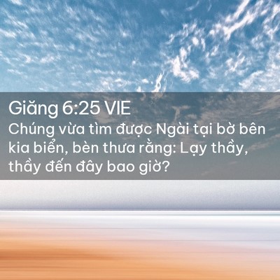 Picture 02 - Giăng 6:25 VIE - Chúng vừa tìm được Ngài tại bờ bên - Bible Verse Picture