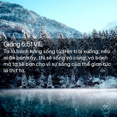 Picture 02 - Giăng 6:51 VIE - Ta là bánh hằng sống từ trên trời - Bible Verse Picture