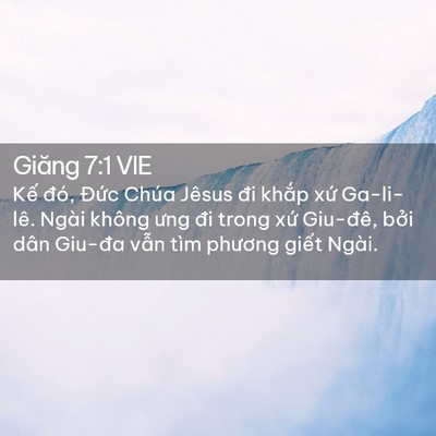 Picture 02 - Giăng 7:1 VIE - Kế đó, Đức Chúa Jêsus đi khắp xứ - Bible Verse Picture