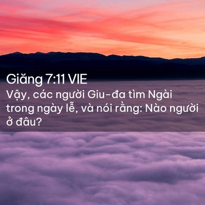 Picture 02 - Giăng 7:11 VIE - Vậy, các người Giu-đa tìm Ngài trong - Bible Verse Picture