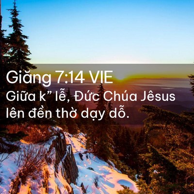 Picture 02 - Giăng 7:14 VIE - Giữa k” lễ, Đức Chúa Jêsus lên đền - Bible Verse Picture