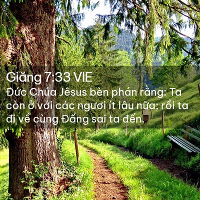 Picture 02 - Giăng 7:33 VIE - Đức Chúa Jêsus bèn phán rằng: Ta còn - Bible Verse Picture