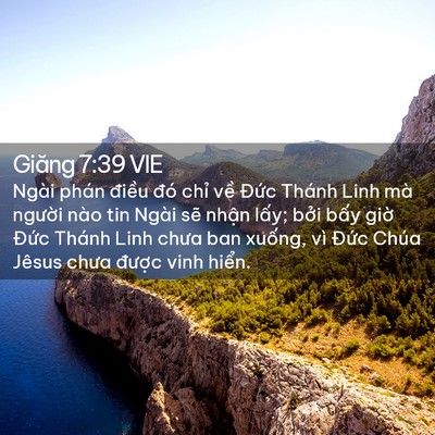 Picture 02 - Giăng 7:39 VIE - Ngài phán điều đó chỉ về Đức Thánh - Bible Verse Picture