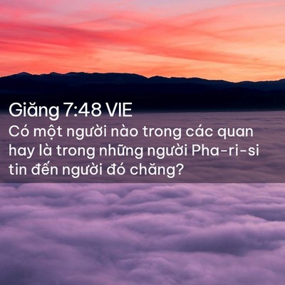Picture 02 - Giăng 7:48 VIE - Có một người nào trong các quan hay là - Bible Verse Picture