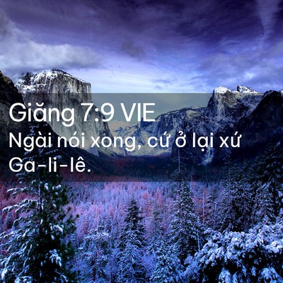 Picture 02 - Giăng 7:9 VIE - Ngài nói xong, cứ ở lại xứ - Bible Verse Picture