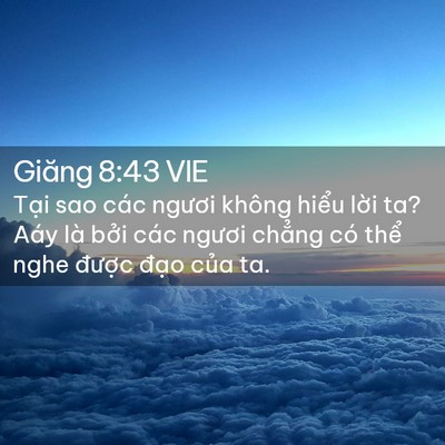 Picture 02 - Giăng 8:43 VIE - Tại sao các ngươi không hiểu lời ta? - Bible Verse Picture