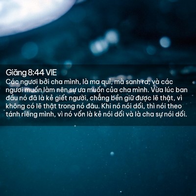 Picture 02 - Giăng 8:44 VIE - Các ngươi bởi cha mình, là ma quỉ, mà - Bible Verse Picture