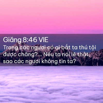 Picture 02 - Giăng 8:46 VIE - Trong các ngươi có ai bắt ta thú tội - Bible Verse Picture