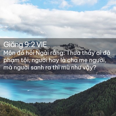 Picture 02 - Giăng 9:2 VIE - Môn đồ hỏi Ngài rằng: Thưa thầy ai - Bible Verse Picture