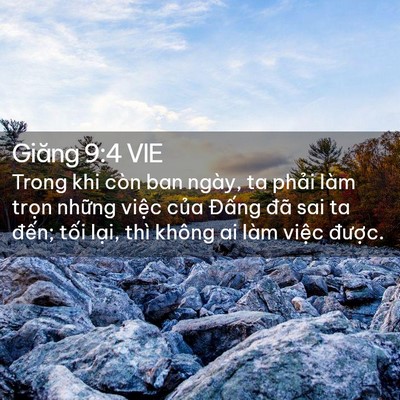 Picture 02 - Giăng 9:4 VIE - Trong khi còn ban ngày, ta phải làm trọn - Bible Verse Picture