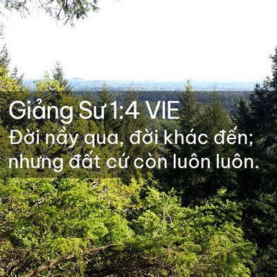 Picture 02 - Giảng Sư 1:4 VIE - Đời nầy qua, đời khác đến; nhưng - Bible Verse Picture