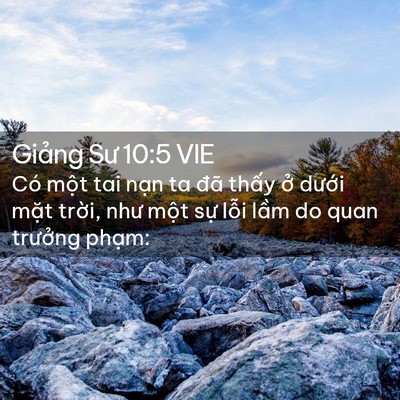 Picture 02 - Giảng Sư 10:5 VIE - Có một tai nạn ta đã thấy ở dưới - Bible Verse Picture