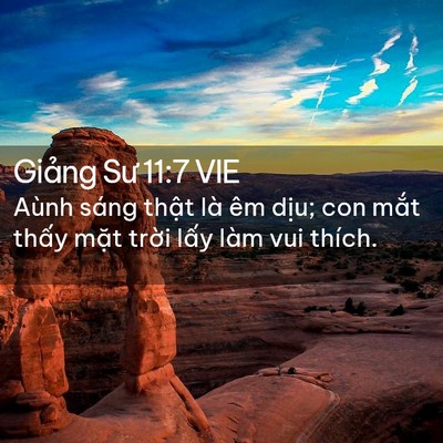 Picture 02 - Giảng Sư 11:7 VIE - Aùnh sáng thật là êm dịu; con mắt - Bible Verse Picture