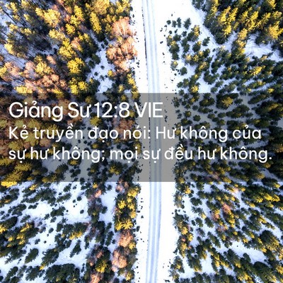 Picture 02 - Giảng Sư 12:8 VIE - Kẻ truyền đạo nói: Hư không của sự - Bible Verse Picture
