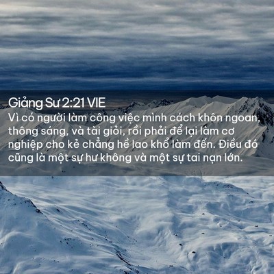 Picture 02 - Giảng Sư 2:21 VIE - Vì có người làm công việc mình cách - Bible Verse Picture