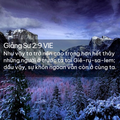 Picture 02 - Giảng Sư 2:9 VIE - Như vậy ta trở nên cao trọng hơn hết - Bible Verse Picture