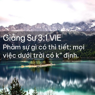 Picture 02 - Giảng Sư 3:1 VIE - Phàm sự gì có thì tiết; mọi việc - Bible Verse Picture