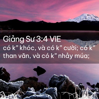 Picture 02 - Giảng Sư 3:4 VIE - có k” khóc, và có k” cười; có k” - Bible Verse Picture