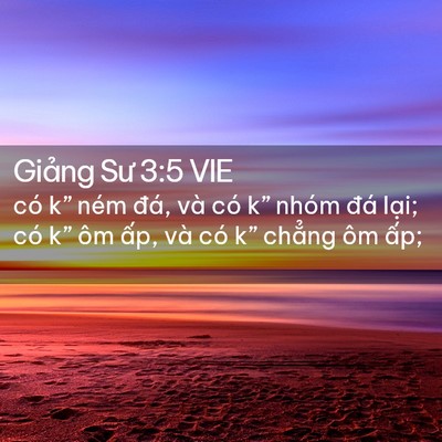 Picture 02 - Giảng Sư 3:5 VIE - có k” ném đá, và có k” nhóm đá - Bible Verse Picture