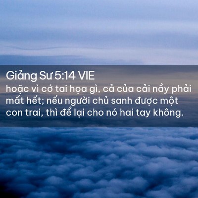 Picture 02 - Giảng Sư 5:14 VIE - hoặc vì cớ tai họa gì, cả của cải - Bible Verse Picture