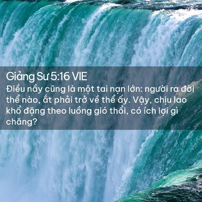 Picture 02 - Giảng Sư 5:16 VIE - Điều nầy cũng là một tai nạn lớn: - Bible Verse Picture