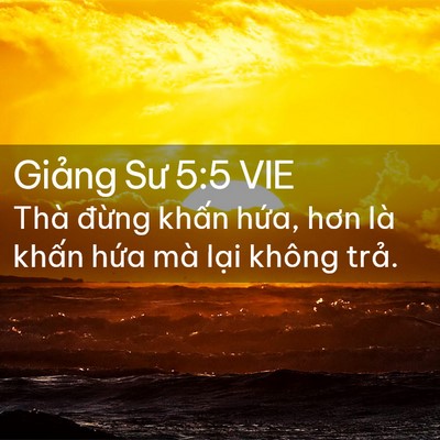 Picture 02 - Giảng Sư 5:5 VIE - Thà đừng khấn hứa, hơn là khấn hứa - Bible Verse Picture
