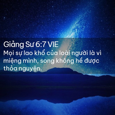 Picture 02 - Giảng Sư 6:7 VIE - Mọi sự lao khổ của loài người là vì - Bible Verse Picture