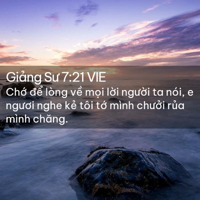 Picture 02 - Giảng Sư 7:21 VIE - Chớ để lòng về mọi lời người ta - Bible Verse Picture