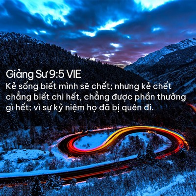 Picture 02 - Giảng Sư 9:5 VIE - Kẻ sống biết mình sẽ chết; nhưng kẻ - Bible Verse Picture