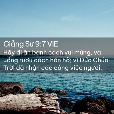 Picture 02 - Giảng Sư 9:7 VIE - Hãy đi ăn bánh cách vui mừng, và uống - Bible Verse Picture