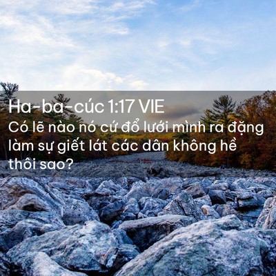 Picture 02 - Ha-ba-cúc 1:17 VIE - Có lẽ nào nó cứ đổ lưới mình ra - Bible Verse Picture