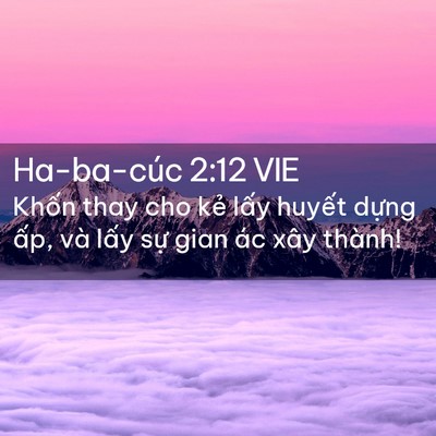 Picture 02 - Ha-ba-cúc 2:12 VIE - Khốn thay cho kẻ lấy huyết dựng ấp, - Bible Verse Picture