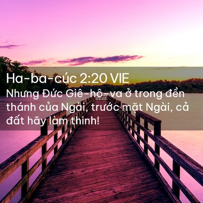 Picture 02 - Ha-ba-cúc 2:20 VIE - Nhưng Đức Giê-hô-va ở trong đền thánh - Bible Verse Picture