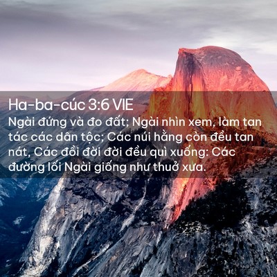 Picture 02 - Ha-ba-cúc 3:6 VIE - Ngài đứng và đo đất; Ngài nhìn xem, - Bible Verse Picture