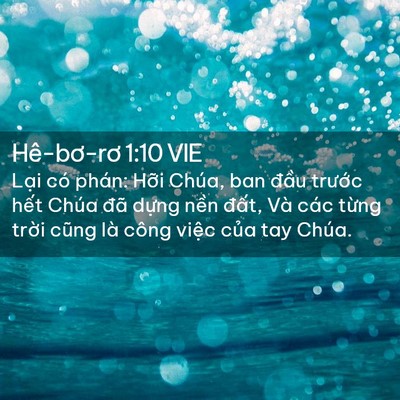Picture 02 - Hê-bơ-rơ 1:10 VIE - Lại có phán: Hỡi Chúa, ban đầu trước - Bible Verse Picture