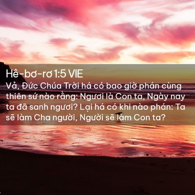 Picture 02 - Hê-bơ-rơ 1:5 VIE - Vả, Đức Chúa Trời há có bao giờ phán - Bible Verse Picture