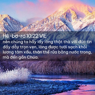 Picture 02 - Hê-bơ-rơ 10:22 VIE - nên chúng ta hãy lấy lòng thật thà với - Bible Verse Picture