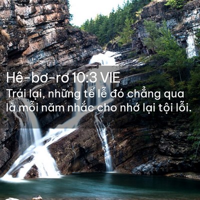 Picture 02 - Hê-bơ-rơ 10:3 VIE - Trái lại, những tế lễ đó chẳng qua - Bible Verse Picture
