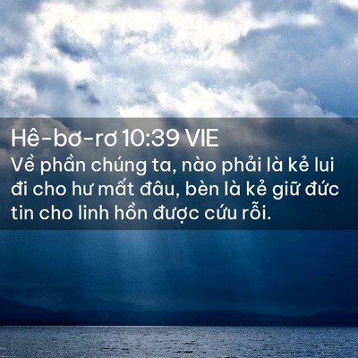 Picture 02 - Hê-bơ-rơ 10:39 VIE - Về phần chúng ta, nào phải là kẻ lui - Bible Verse Picture