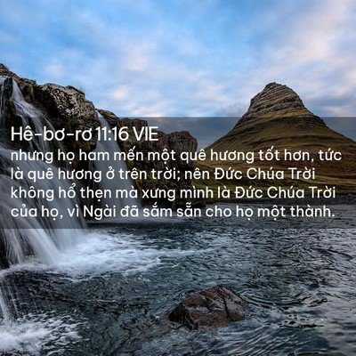 Picture 02 - Hê-bơ-rơ 11:16 VIE - nhưng họ ham mến một quê hương tốt - Bible Verse Picture
