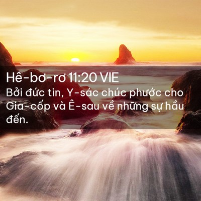 Picture 02 - Hê-bơ-rơ 11:20 VIE - Bởi đức tin, Y-sác chúc phước cho - Bible Verse Picture