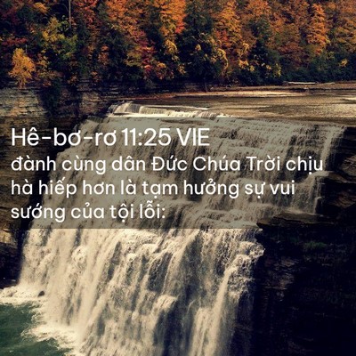 Picture 02 - Hê-bơ-rơ 11:25 VIE - đành cùng dân Đức Chúa Trời chịu hà - Bible Verse Picture