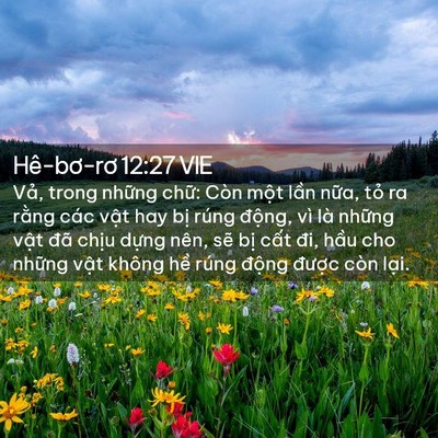Picture 02 - Hê-bơ-rơ 12:27 VIE - Vả, trong những chữ: Còn một lần - Bible Verse Picture